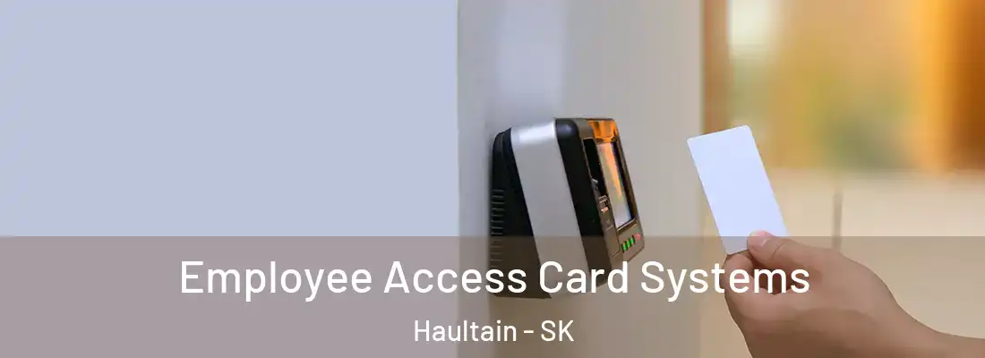  Employee Access Card Systems Haultain - SK