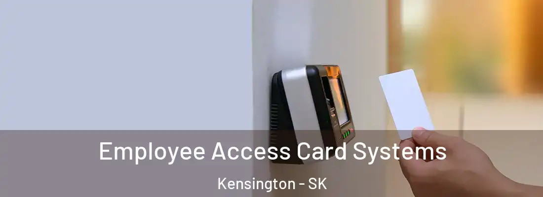  Employee Access Card Systems Kensington - SK