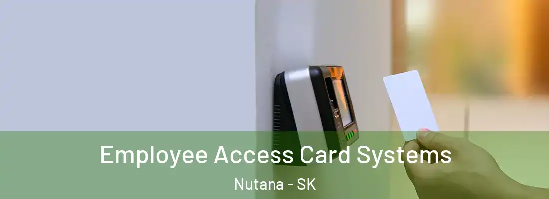  Employee Access Card Systems Nutana - SK