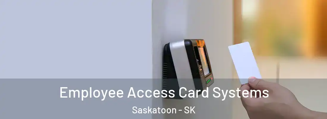  Employee Access Card Systems Saskatoon - SK