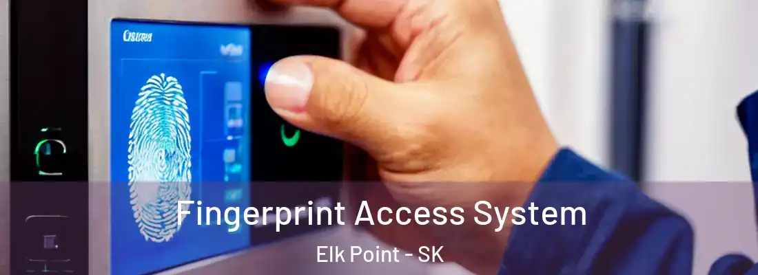  Fingerprint Access System Elk Point - SK