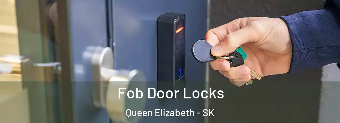 Fob Door Locks Queen Elizabeth - SK