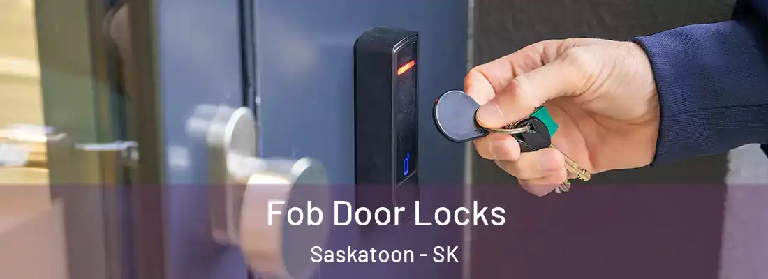  Fob Door Locks Saskatoon - SK