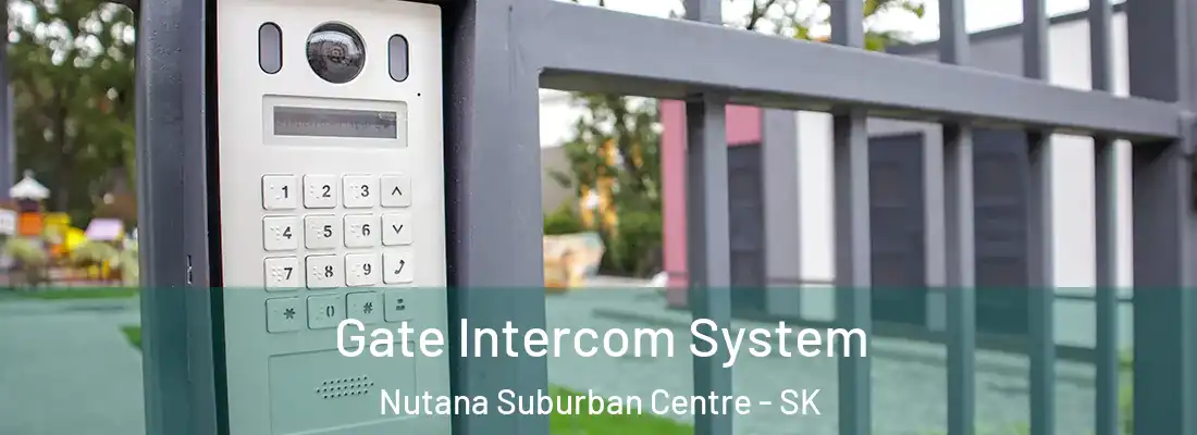  Gate Intercom System Nutana Suburban Centre - SK