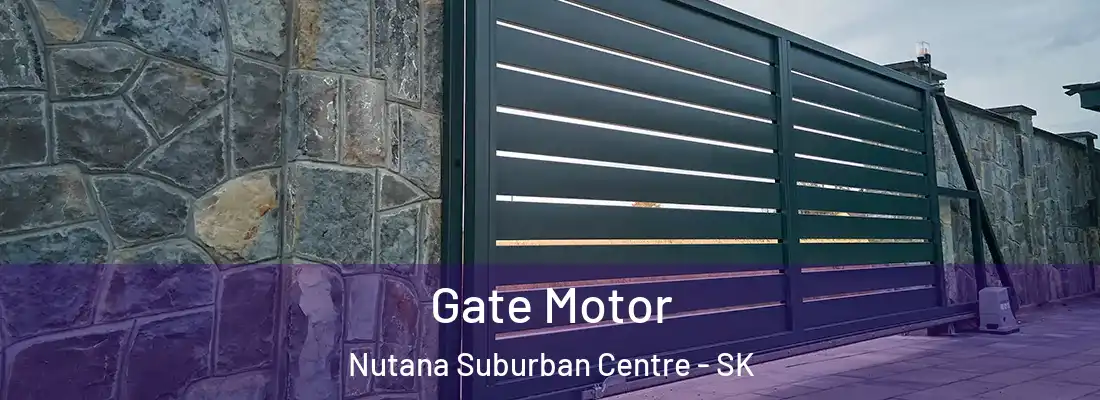  Gate Motor Nutana Suburban Centre - SK