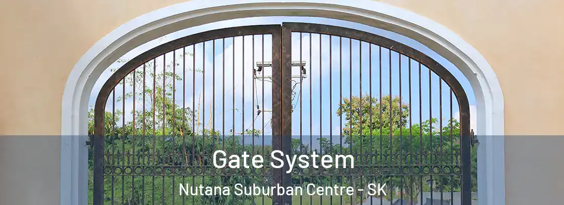  Gate System Nutana Suburban Centre - SK