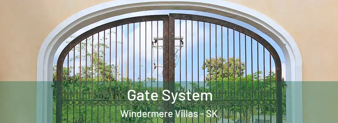  Gate System Windermere Villas - SK