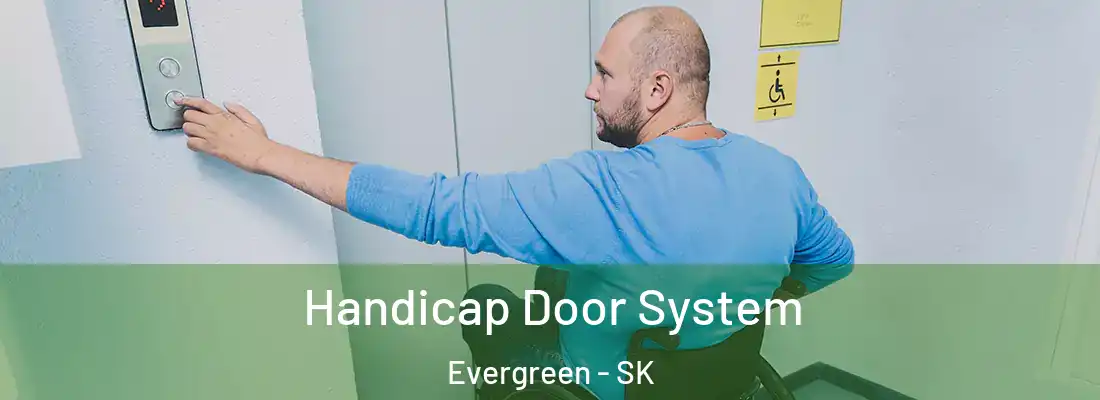  Handicap Door System Evergreen - SK