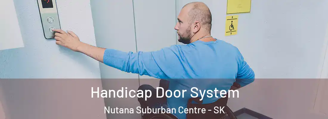  Handicap Door System Nutana Suburban Centre - SK