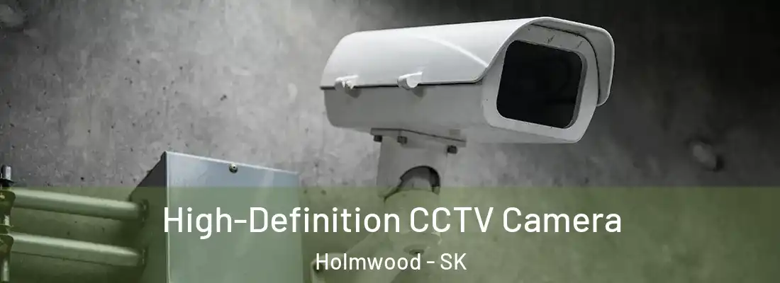  High-Definition CCTV Camera Holmwood - SK