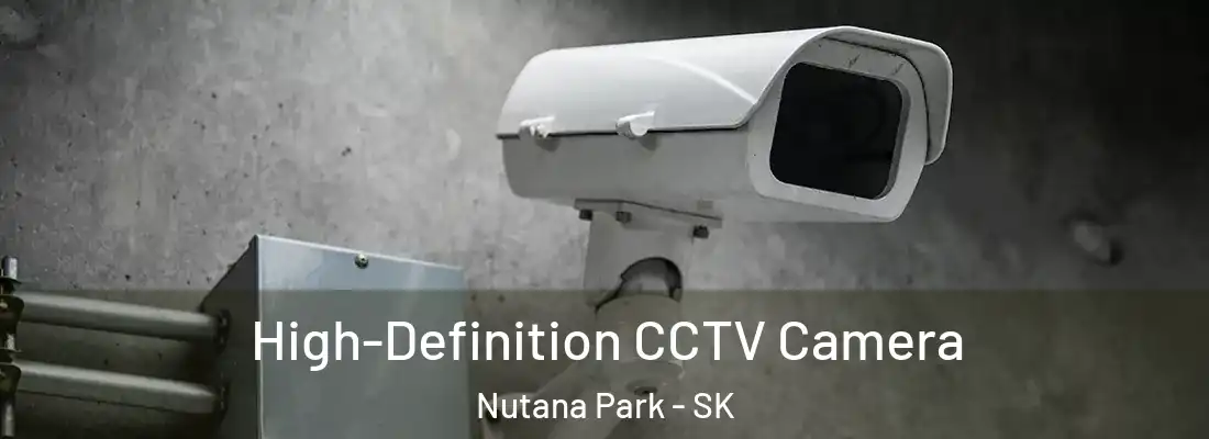  High-Definition CCTV Camera Nutana Park - SK