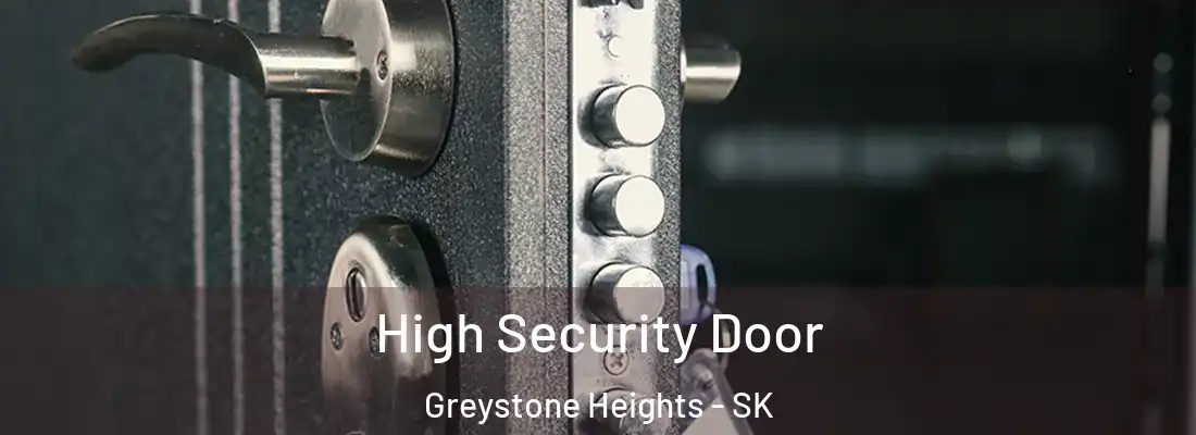  High Security Door Greystone Heights - SK