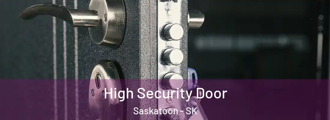  High Security Door Saskatoon - SK