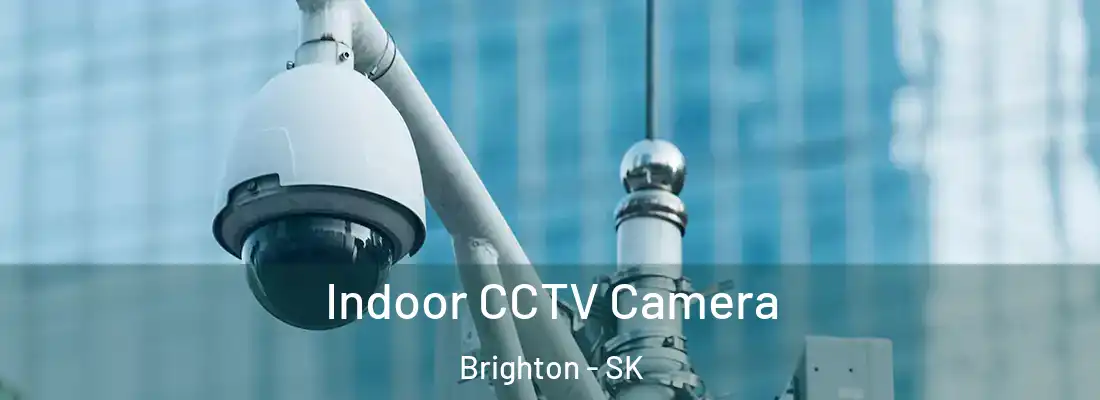  Indoor CCTV Camera Brighton - SK