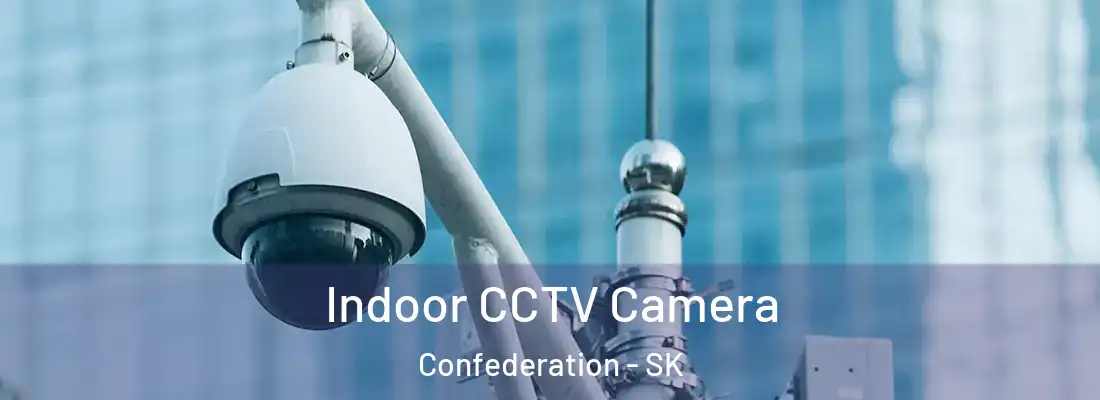  Indoor CCTV Camera Confederation - SK