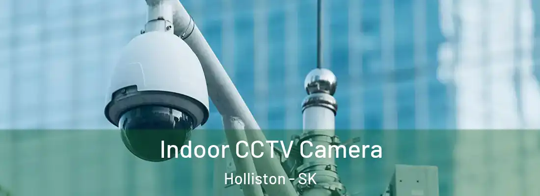  Indoor CCTV Camera Holliston - SK