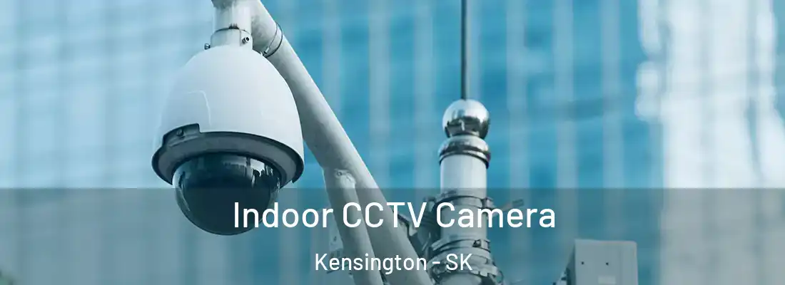  Indoor CCTV Camera Kensington - SK