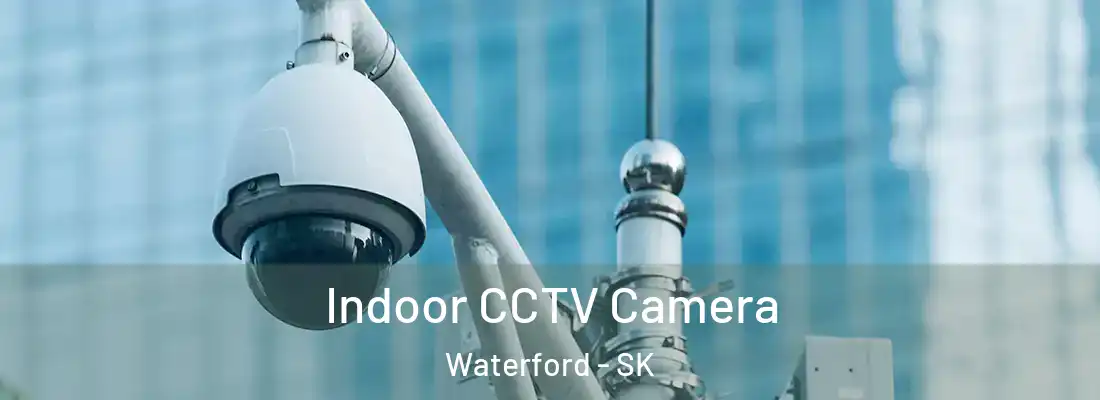 Indoor CCTV Camera Waterford - SK