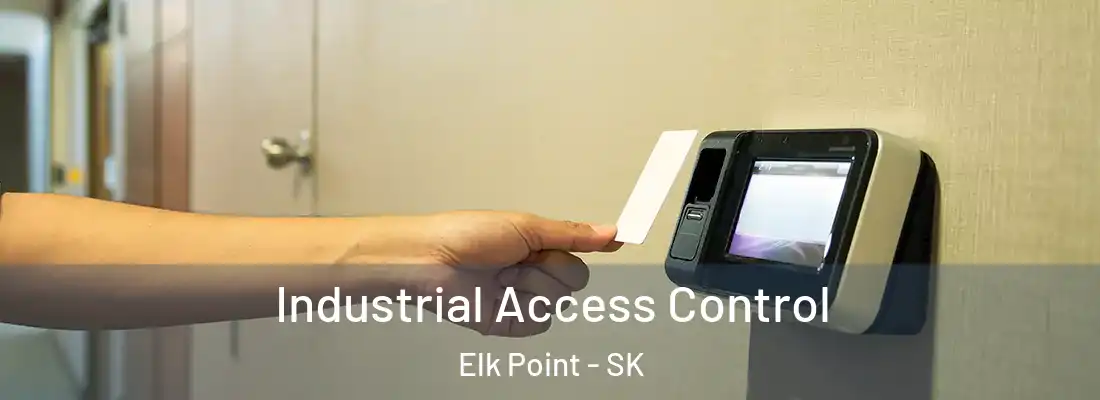  Industrial Access Control Elk Point - SK