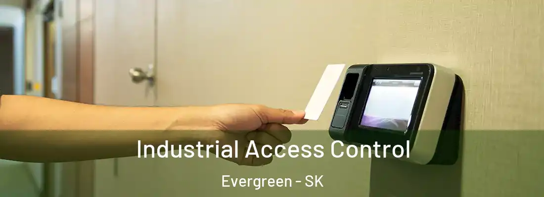  Industrial Access Control Evergreen - SK