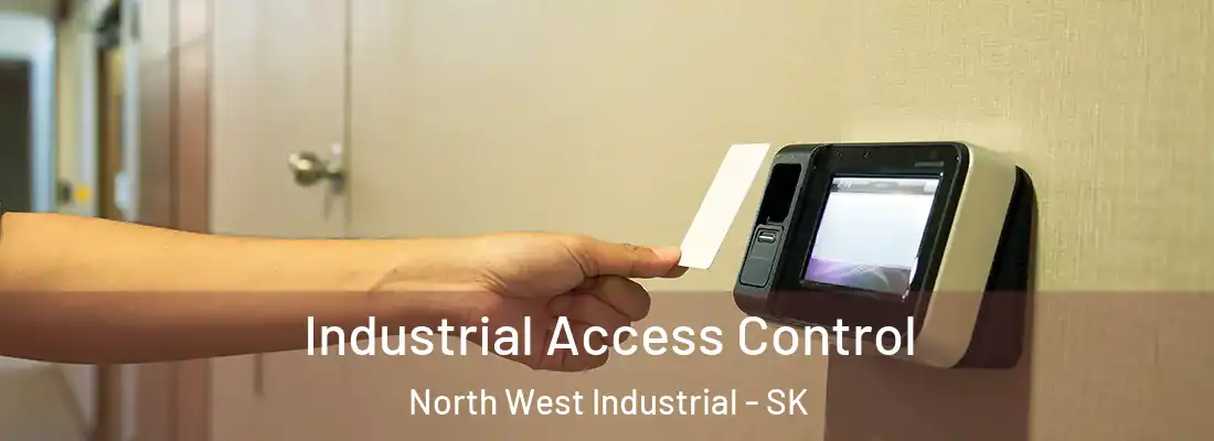  Industrial Access Control North West Industrial - SK