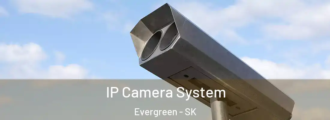  IP Camera System Evergreen - SK