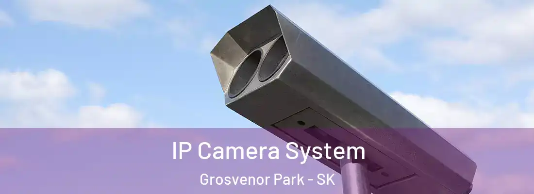  IP Camera System Grosvenor Park - SK