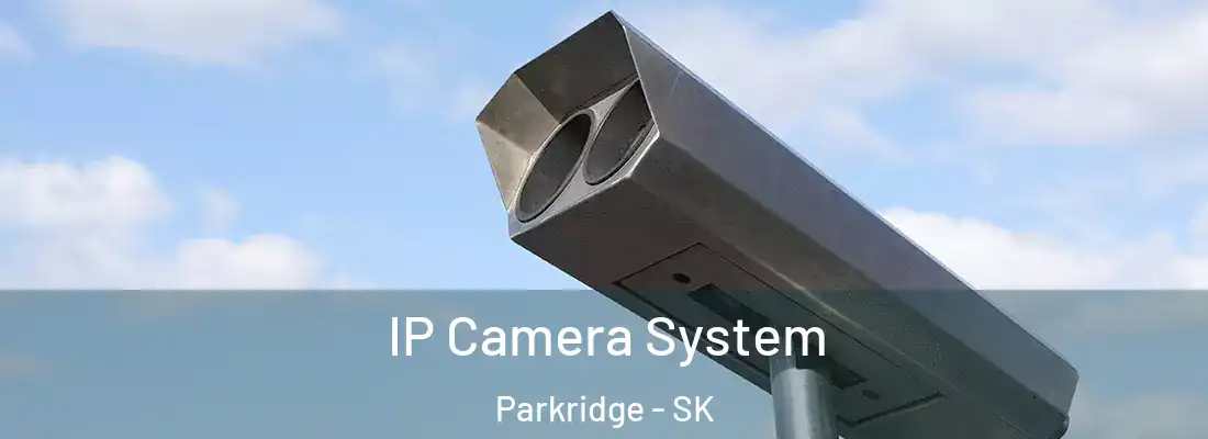  IP Camera System Parkridge - SK