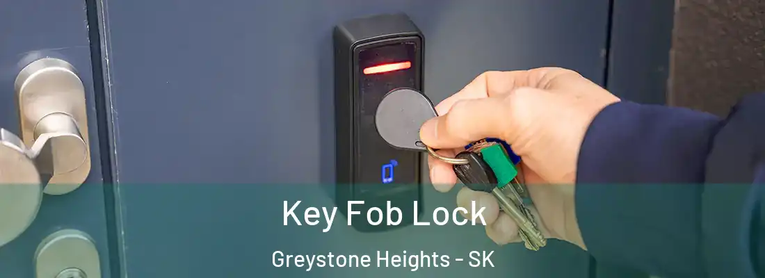  Key Fob Lock Greystone Heights - SK