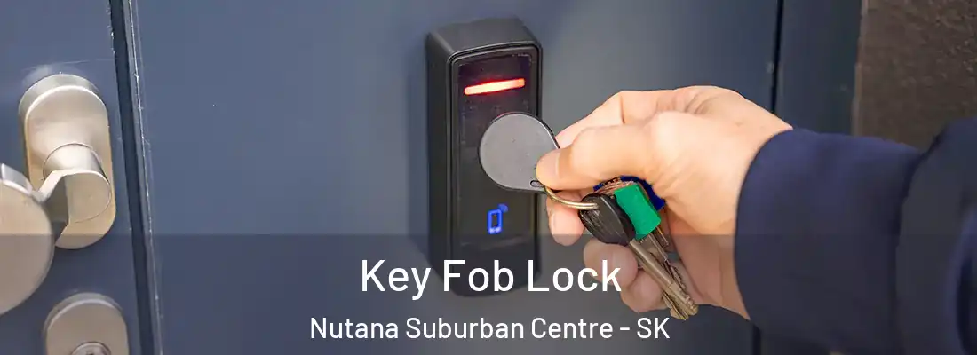  Key Fob Lock Nutana Suburban Centre - SK