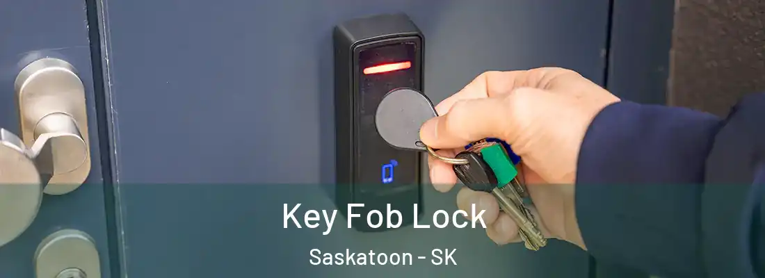  Key Fob Lock Saskatoon - SK