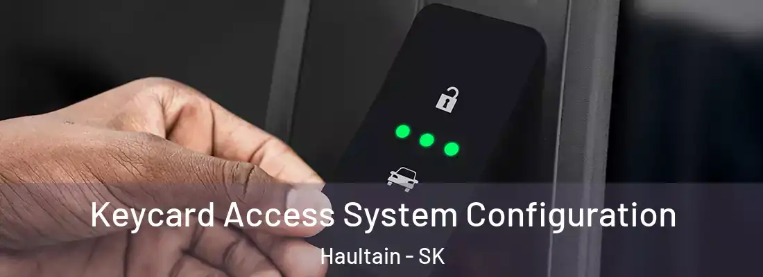  Keycard Access System Configuration Haultain - SK