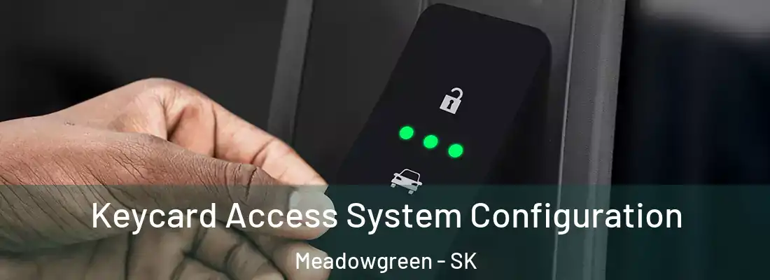  Keycard Access System Configuration Meadowgreen - SK