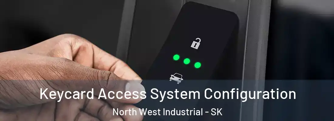  Keycard Access System Configuration North West Industrial - SK