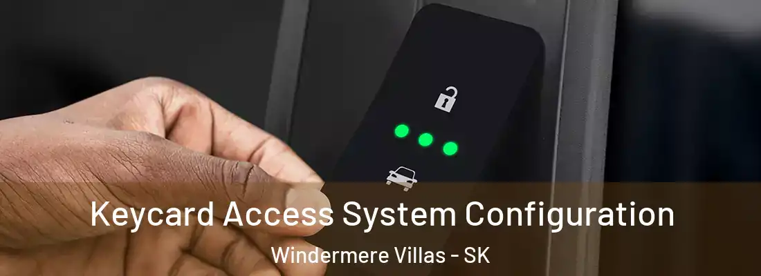  Keycard Access System Configuration Windermere Villas - SK