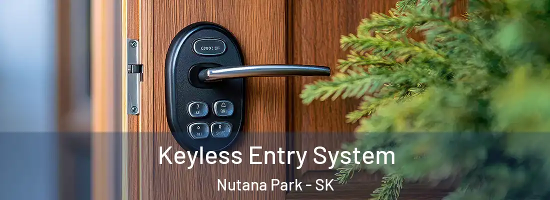 Keyless Entry System Nutana Park - SK
