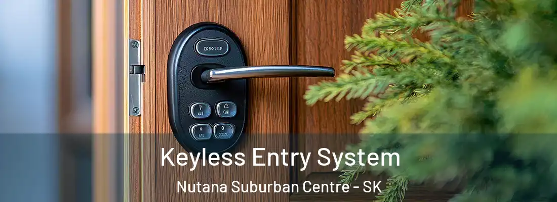  Keyless Entry System Nutana Suburban Centre - SK