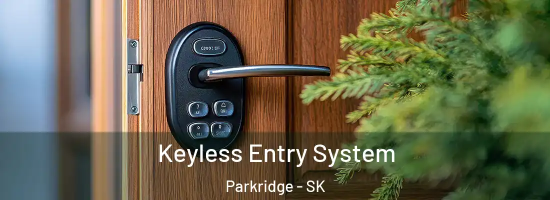  Keyless Entry System Parkridge - SK