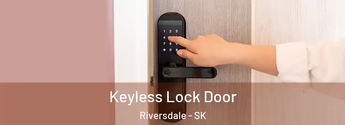  Keyless Lock Door Riversdale - SK