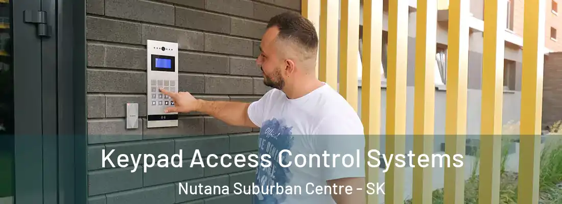  Keypad Access Control Systems Nutana Suburban Centre - SK