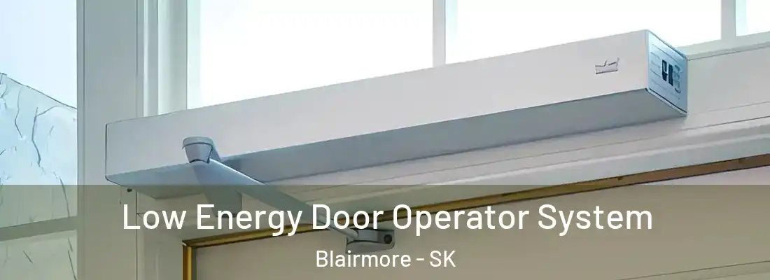 Low Energy Door Operator System Blairmore - SK