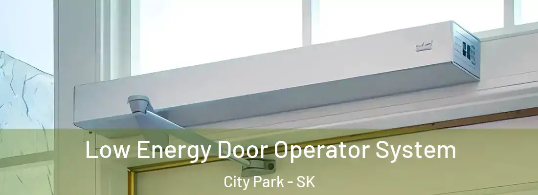  Low Energy Door Operator System City Park - SK