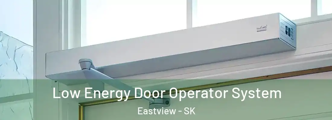  Low Energy Door Operator System Eastview - SK