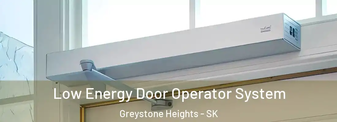  Low Energy Door Operator System Greystone Heights - SK