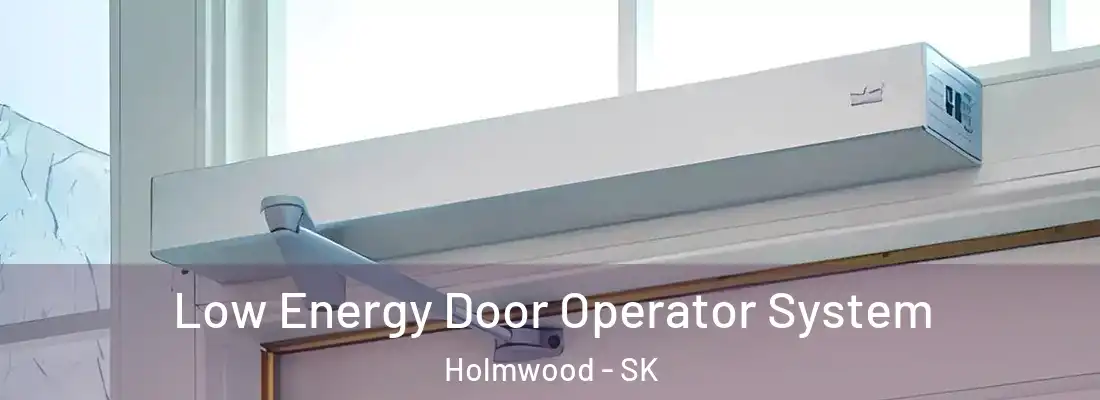  Low Energy Door Operator System Holmwood - SK