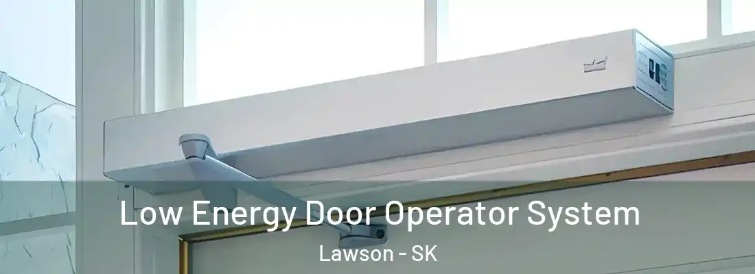  Low Energy Door Operator System Lawson - SK