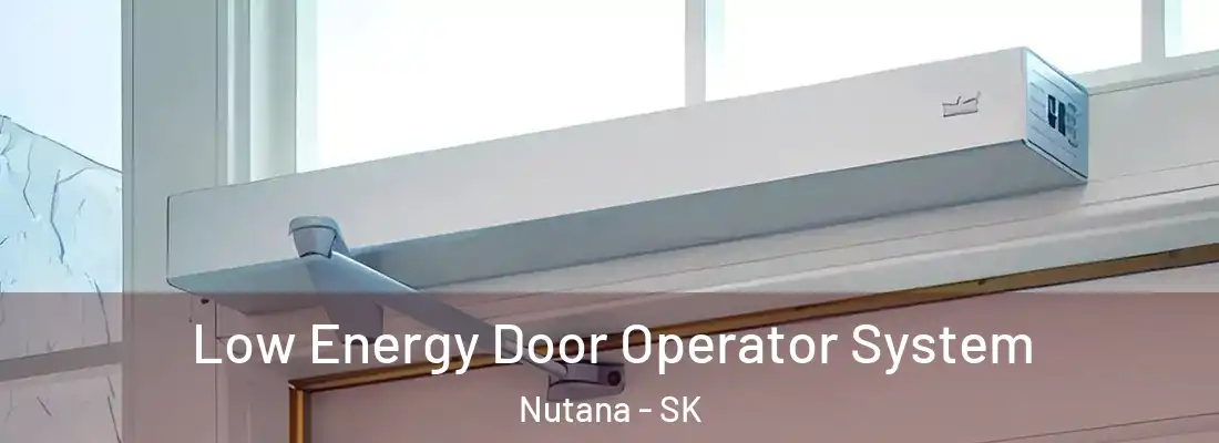  Low Energy Door Operator System Nutana - SK
