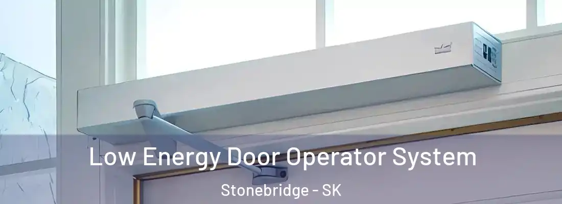  Low Energy Door Operator System Stonebridge - SK