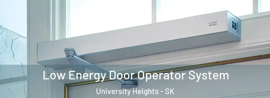  Low Energy Door Operator System University Heights - SK