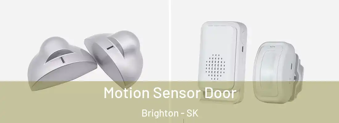  Motion Sensor Door Brighton - SK